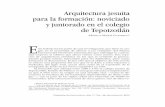 Arquitectura jesuita para la formación: noviciado y …...46 Dimensión AntropológicA, Año 17, Vol. 49, mAyo/Agosto, 2010 rar sustancialmente la estructura arquitectónica, lo que
