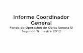 Informe Coordinador Generaltransparencia.esonora.gob.mx/NR/rdonlyres/4B46DB6F-ADDE...transmisión y tendido de tuberías. El avance al 30 de junio del Proyecto Integral es del 75%.