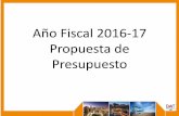 Año Fiscal 2016-17 Propuesta de Presupuesto · Propuesta de Presupuesto para el Año Fiscal 2016-17 •Comunidad resiliente –Forma parte de la red global “100 Ciudades Resilientes”