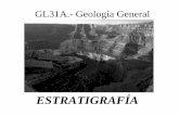 ESTRATIGRAFÍA · • La estratigrafía es una de las ramas principales de la geología. Su objetivo es ordenar los sucesivos episodios o eventos que se expresan en la litósfera