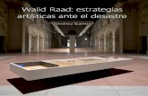 Walid Raad: estrategias artísticas ante el desastre · Maurice Blanchot, La escritura del desastre. Acudí a la cita pactada para el performance “Walkthrough” , del artista libanés