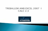 Inici dels programes Excel i Calc - XTECsborras2/excel/excel2007/TREBALLEM AMB EXCEL I CALC.pdf · SEGON CURS Funcions ... Excel Format Calc Format Excel Formats Núm. Excel. 22 ÍNDEX.