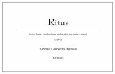 Ritus - Alberto CARRETERO[para flauta, saxo barítono, violoncello, percusión y piano] (2007) Alberto Carretero Aguado Partitura. R itus. ... Estreno por Taller Sonoro el 19/11/07