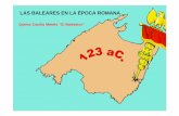 LAS BALEARES EN LA ÉPOCA ROMANA · 2019-03-07 · LA CONQUISTA DE LAS BALEARES 2.- desarrollo de la conquista a.- (Floro) flota romana atacada en el mar por los Baleáricos con ondas