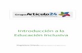 Introducción a la Educación Inclusiva...Introducción a la Educación Inclusiva … la perspectiva más importante de la inclusión es aquella que pretende transformar determinados