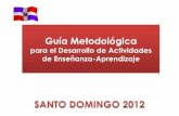 Guía Metodológicadgetp.edu.do/upload/Guía Metodológica-Desarrollo... · 2012-07-06 · - Grado de eliminación de los microorganismos en los diferentes procesos de depuración.
