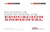 POLÍTICA NACIONAL DE EDUCACIÓN AMBIENTAL · 2016-09-14 · Cabe destacar que la educación ambiental, si bien tiene larga experiencia en el Perú, fue recién priorizada en la primera