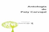 Antología de Paty Carvajal - poemas-del-alma.com · Al alba, las vacilaciones ofenden: ¿dónde navegan tus ojos? ¿de qué gaviotas son tus besos? ¿alguna piel sabe de tus atajos