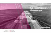 La logística a Catalunya · de consumidors a Europa i al Mediterrani/Àfrica en menys de 48 hores*. *Amb tots els mitjans de transport: avió, tren, camió, vaixell Font: Port de