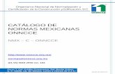 CATÁLOGO DE NORMAS MEXICANAS ONNCCE · 2019-07-04 · NMX-C-436-ONNCCE-2004 Industria de la Construcción - Agregados para Concreto - Coeficiente Volumétrico (de Forma) en Agregado