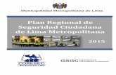 Plan Regional de Seguridad Ciudadana de Lima …el delito mediante la coordinación permanente con la Policía Nacional del Perú, Comités Distritales de Seguridad Ciudadana y con