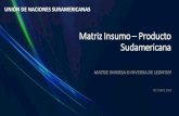 Matriz Insumo Producto 2015-11-02¢  MATRIZ INSUMO PRODUCTO SUDAMERICANA Antecedentes El an£Œlisis insumo
