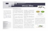 Virus Zika · El virus Zika se transmite por la picadura de mosquitos del género Aedes. Tras la picadura del mosquito, los síntomas de en-fermedad aparecen generalmente después