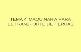 TEMA 4: MAQUINARIA PARA EL TRANSPORTE DE TIERRAS · -Distancias típicas de transporte son 1-10 km, pero pueden usarse en distancias mayores. -El tamaño del equipo de acarreo y el