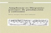 2016 Amphorae ex Hispania: paisajes de …...Esta obra reúne las ponencias y comunicaciones presentadas en el III Congreso de la SECAH, celebrado en Tarra-gona entre el 10 y el 13