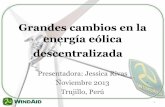 Grandes cambios en la energía eólica descentralizada...•Viento en Perú •Turbinas pequeñas –Funcionamiento –Diseños –Aplicación –Ventajas y Desventajas ... Desventajas