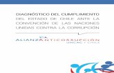 DIAGNÓSTICO DEL CUMPLIMIENTO · diagnÓstico del cumplimiento del estado de chile ante la convenciÓn de las naciones unidas contra la corrupciÓn . una propuesta del grupo de trabajo