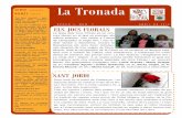 La Tronada - XTEC abril... · 2016-06-22 · ELS JOCS FLORALS La Tronada ÈPOCA 3, NÚM. 7 ABRIL DE 2016 SANT JORDI Sant Jordi és el patró de Catalunya, i en aquesta diada se celebra