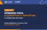 CURSO TALLER APRENDE FÁCIL A EXPORTAR E IMPORTAR · El curso taller Aprende Fácil a Exportar e Importar organizado por Andes, Centro de Negocios Tecnológicos de la USMP, permite