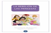 LA REBELIÓN DE LAS PRINCESAS - Junta de Andalucíaagrega.juntadeandalucia.es/repositorio/05022015/7c/es-an_2015020512... · casada de ser princesa. Belladurmiente y Cenicienta dieron