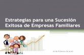 Estrategias para una Sucesión Exitosa de Empresas Familiares · útil para muchas empresas familiares es la formación de una Sociedad de Negocios la cual puede estar formada por