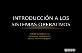 Introducción a los sistemas operativos · OBJETIVOS Introducción a los sistemas operativos SISTEMAS OPERATIVOS 2 • Presentar el concepto de sistema operativo. • Describir la