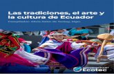 LAS TRADICIONES, EL ARTE Y LA - EcotecLas Tradiciones, el Arte y la Cultura de Ecuador 7 durante el siglo XX. Se concluye sugiriendo que los entes gubernamentales y culturales brinden