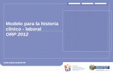 Modelo para la historia clínico - laboral · de la historia clínico-laboral Tejedor, J. M. Propuesta de criterios para evaluar la calidad de la historia clínico-laboral.Arch. de