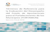 Términos de Referencia para la Evaluación del Desempeño ...evaluacion.puebla.gob.mx/pdf/municipios/TdR_FORTAMUN.pdf · (TdR) para la Evaluación del Fondo de Aportaciones para