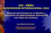 Experiencia Peruana en el Diseño y Aplicación de ...aci-peru.org/eventos/IX_Conv_Nov/12_William_Baca...Toda estructura que necesite ser reforzada con el sistema de Fibras de Carbono