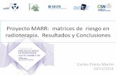 Proyecto MARR: matrices de riesgo en radioterapia ......MARR: Resultados y Conclusiones Algunos errores comunes •Análisis debe ser realista: Debe reflejar la realidad.Sirve para