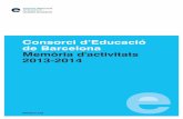Consorci d’Educació de Barcelona Memòria d'activitats 2013 ... · Pla de treball 2013-2014 7 Xifres de l’educació a la ciutat de Barcelona 9 Organigrama, plantilla i gestió