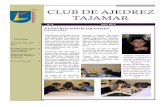 CLUB DE AJEDREZ TAJAMAR · un "speach" de ajedrez de lo más jugoso. Una confe-rencia en definitiva, un método de estudio del aje-drez para todas las edades y para todos aquellos,