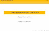 Taller de Matemáticas (MATLAB)...Taller de Matemáticas (MATLAB) 5/47 Vectores, matrices y polinomios Matrices especiales eye(n,m) Matriz n m con unos en la diagonal y ceros fuera