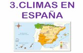 3.CLIMAS EN ESPAÑA · 3.5 CLIMA DE MONTAÑA LOCALIZACIÓN territorios situados a más de 1000 metros de altitud, lo que modifica localmente el clima de la zona, disminuyendo la temperatura