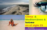 Clima & MediterráneoClima & Mediterráneo & turismo en el siglo 21 Joan Buades Universidad de Málaga, 8 de mayo de 2012