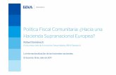 Política Fiscal Comunitaria: ¿Hacia una Hacienda Supranacional Europea? · 2018-12-21 · Página 2 Política Fiscal Comunitaria / Julio de 2011 • Por diversas razones la existencia