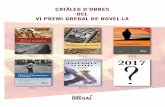 CATÀLEG D’OBRES DEL VI PREMI GREGAL DE NOVEL·LAterracel.cat/docs/2017_premi_gregal/obres_a_concurs_2017.pdf · 2017-11-10 · 5 Catàleg VI Premi Gregal OBRES PRESENTADES AL VI
