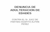 DENUNCIA DE ADULTERACION DE EDADES - eju.tvcd1.eju.tv/wp-content/uploads/2017/02/Presentacion... · •Colilla de CNE-DNI relativa a Partida de Nacimiento, de la Oficialía Nº 4197,