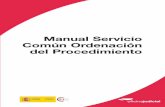 Manual Servicio Común Ordenaciónprocesal, que puede ser común a varios procesos, como la admisión de la demanda, los señalamientos de vistas… que exigen un proceder uniforme