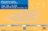 M2946m Manuales sobre energía renovable: Solar Fotovoltaica/ · 2010-10-09 · Estas publicaciones han sido elaboradas por la oficina, para Centroamérica, de Biomass Users Network