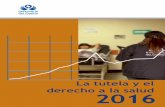 derecho a la salud 2016 La tutela y el 2016 · 2018-06-27 · Calle 55 No. 10-32 Tel. 57+1 314 4000 57+1 314 7300 Bogotá D.C., Colombia La tutela y el La tutela y el derecho a la