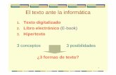 Texto digitalizado Libro electrónico (E-book) 3. Hipertextowebs.ucm.es/info/romanica/docs/00Hipertexto01.pdf · 3 Criterios de comparación (Hagen, 1992: 14-15) 1. Accesibilidad