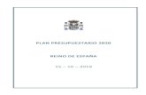 PLAN PRESUPUESTARIO 2020 REINO DE ESPAÑA5 [ 0 ] INTRODUCCIÓN La elaboración del Plan Presupuestario 2020 del Reino de España se encuentra marcada por la situación actual del Gobierno