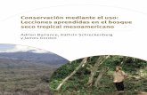 Conservación mediante el uso: Lecciones aprendidas en el ... · investigación participativa. Tiene un interés particular en el rol del bosque en la reducción de la pobreza, el