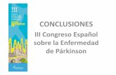 Conclusiones III Congreso - Parkinson Burgos · Debido al éxito del I y II Congreso Español sobre la enfermedad de Parkinson, en 2006 y 2008 respectivamente, la FEP ha decidido