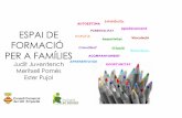 EmPaTiA FORMACIÓ PER A FAMÍLIES - WordPress.com · 2015-05-07 · Creem l’Espai de Formació per a Famílies • Sorgeix de la motivació i de la voluntat d’innovació en la