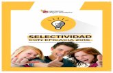Selectividad con eficacia 2016...SELECTIVIDAD CON EFICACIA 2016 CUÁNDO 9.30 a 11.00 11.45 a 13.15 15.30 a 17.00 17.45 a 19.15 Castellano: Lengua y Literatura II Historia de España
