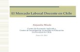 El Mercado Laboral Docente en Chile · En Chile existen tres tipos de colegios y contratos laborales docentes: Contratos en el sector municipal regidos por el Estatuto Docente (1991).