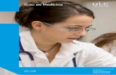 Grau en Medicina - UIC Barcelona · • Sala de control Recerca La recerca és un dels eixos prioritaris en l’activitat dels docents. Per tant, si vols orientar la teva carrera